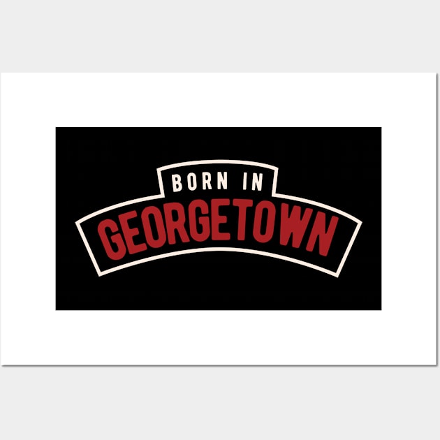 Born In Georgetown City I My Home Town Wall Art by HappyGiftArt